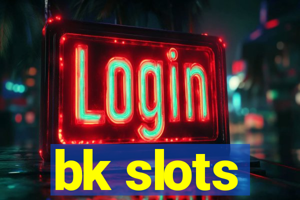 bk slots