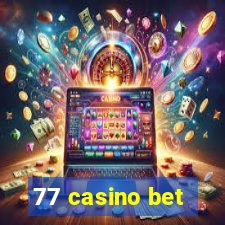 77 casino bet