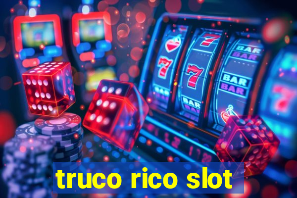 truco rico slot