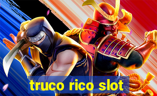 truco rico slot