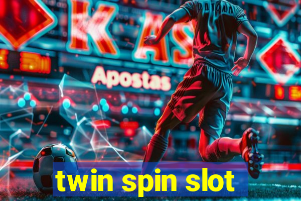 twin spin slot