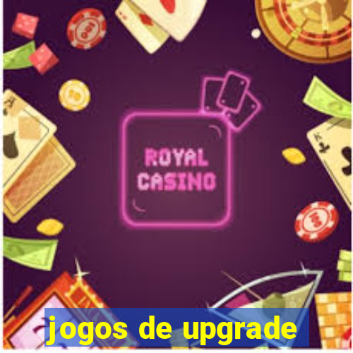 jogos de upgrade