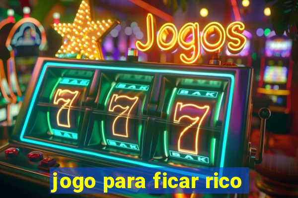 jogo para ficar rico