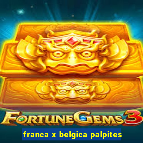 franca x belgica palpites