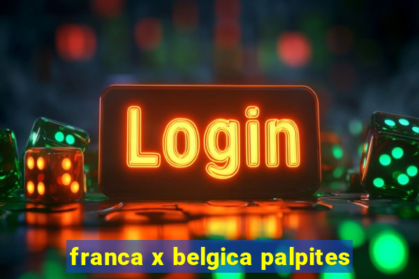 franca x belgica palpites