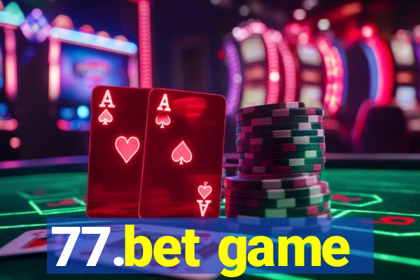 77.bet game