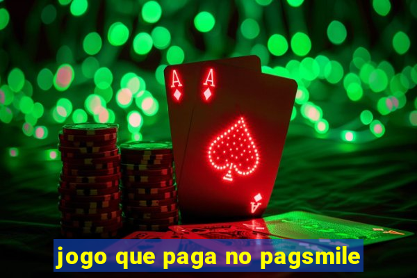 jogo que paga no pagsmile