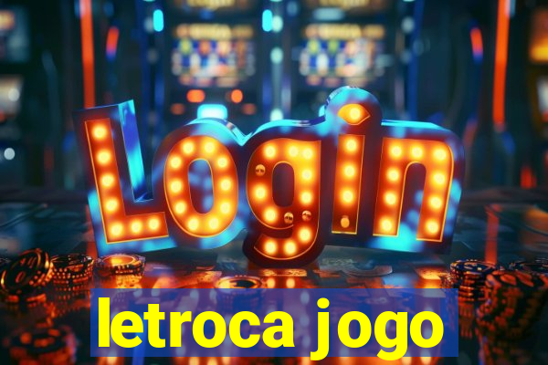 letroca jogo