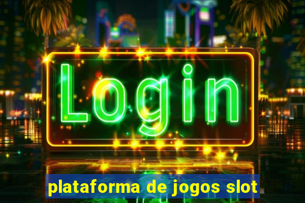 plataforma de jogos slot