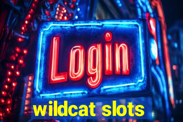 wildcat slots