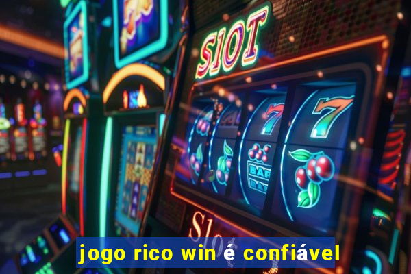 jogo rico win é confiável