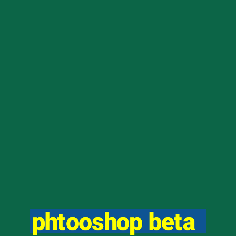 phtooshop beta