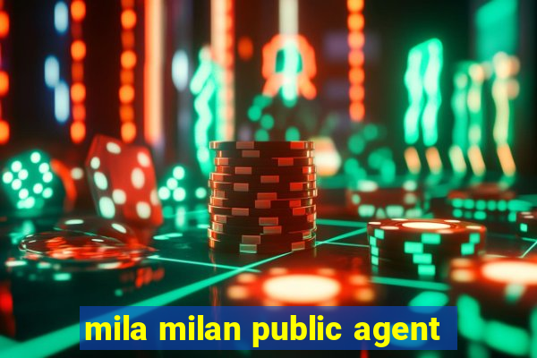 mila milan public agent