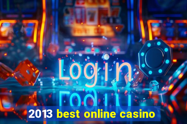 2013 best online casino