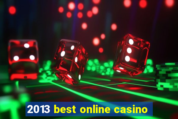 2013 best online casino