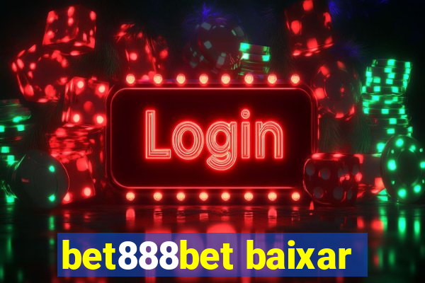 bet888bet baixar