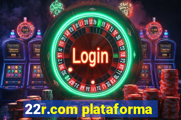 22r.com plataforma