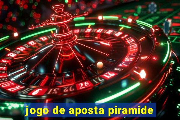 jogo de aposta piramide