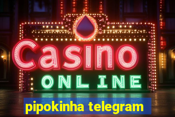 pipokinha telegram