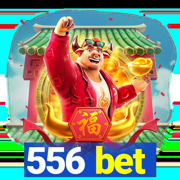 556 bet