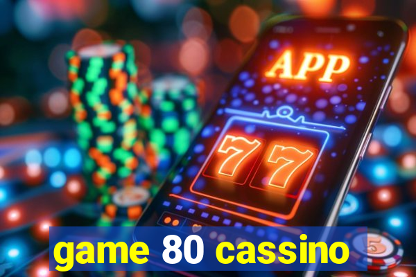 game 80 cassino