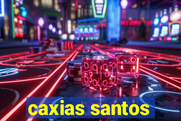 caxias santos