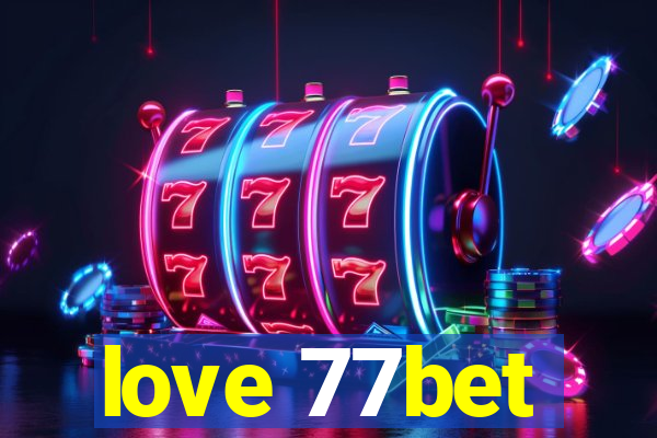 love 77bet