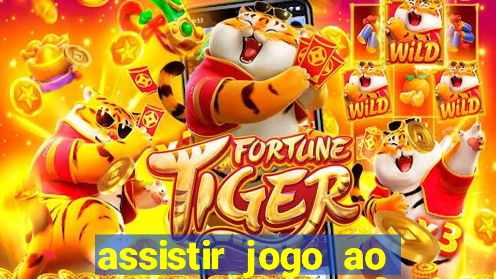 assistir jogo ao vivo hd