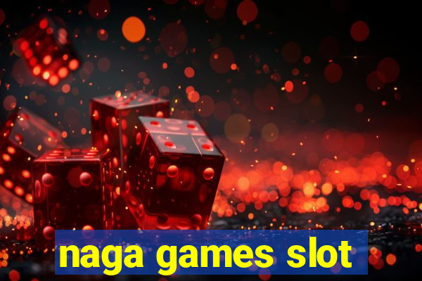 naga games slot