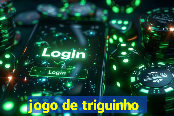 jogo de triguinho