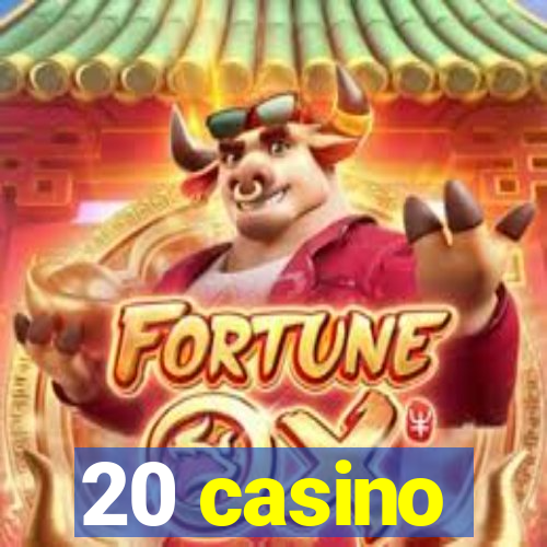 20 casino