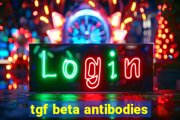 tgf beta antibodies