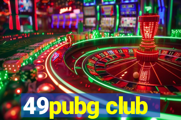 49pubg club