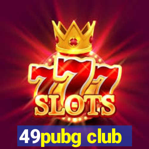 49pubg club