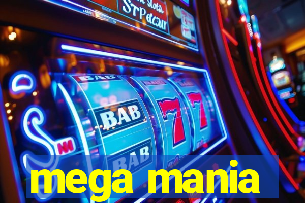 mega mania