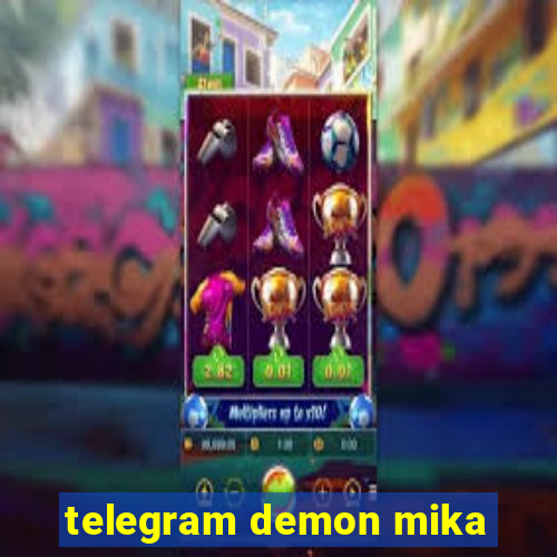 telegram demon mika