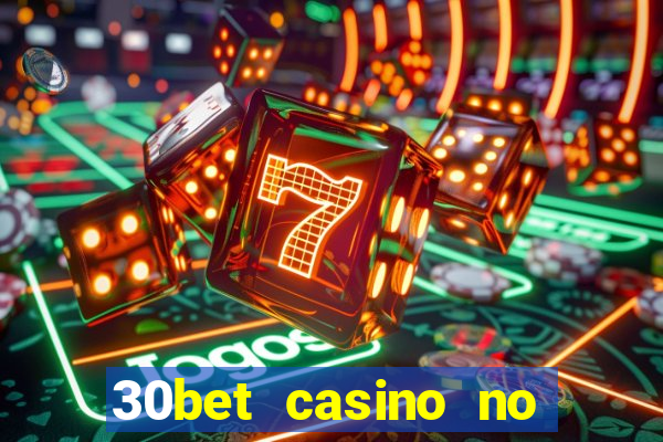 30bet casino no deposit bonus