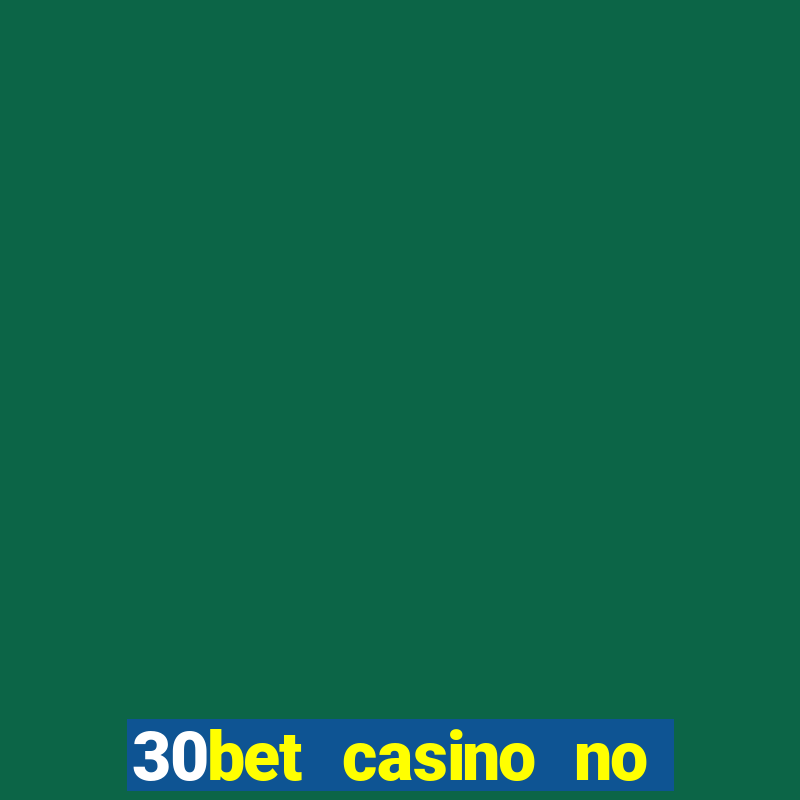 30bet casino no deposit bonus