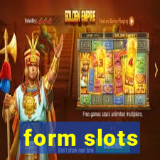 form slots