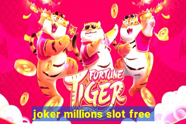 joker millions slot free