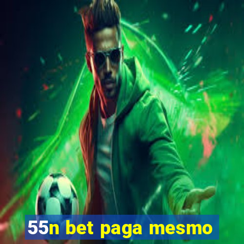 55n bet paga mesmo