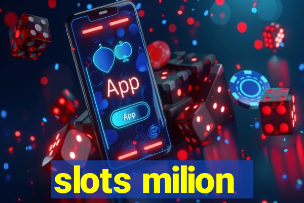 slots milion