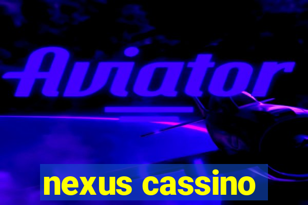 nexus cassino