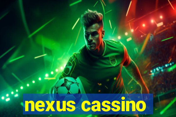 nexus cassino