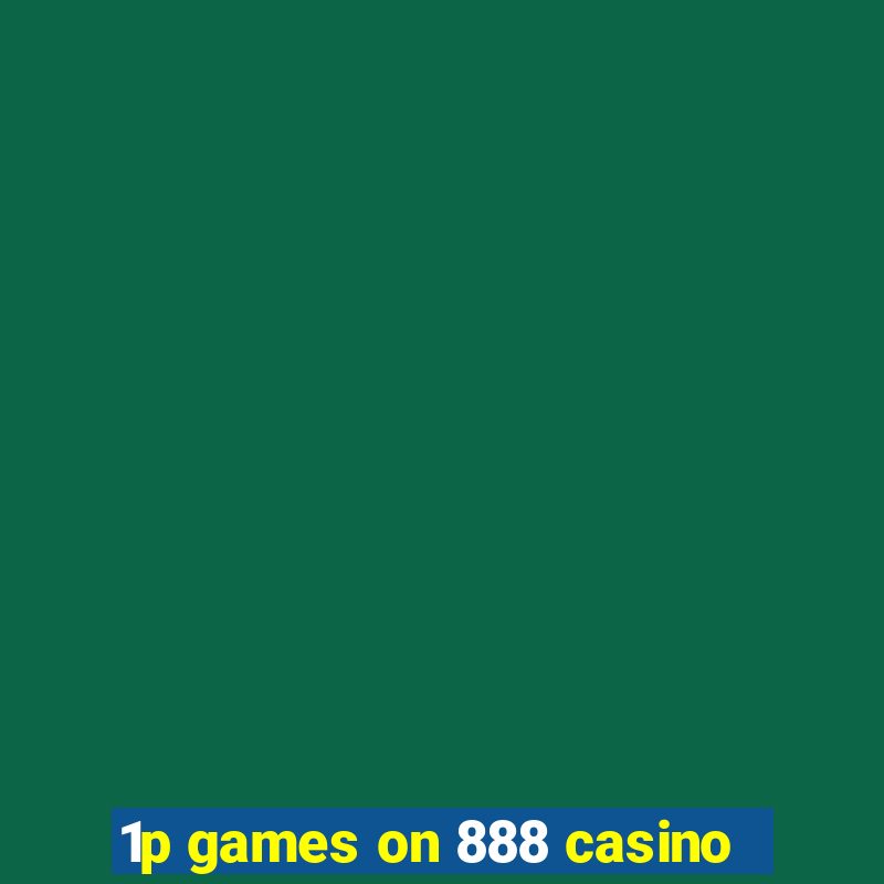 1p games on 888 casino