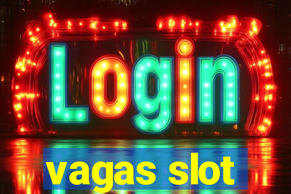 vagas slot