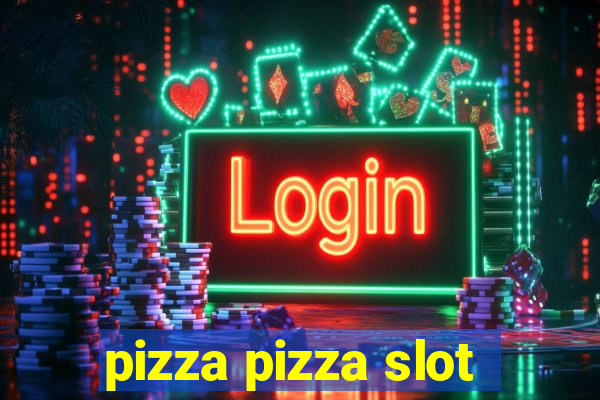 pizza pizza slot