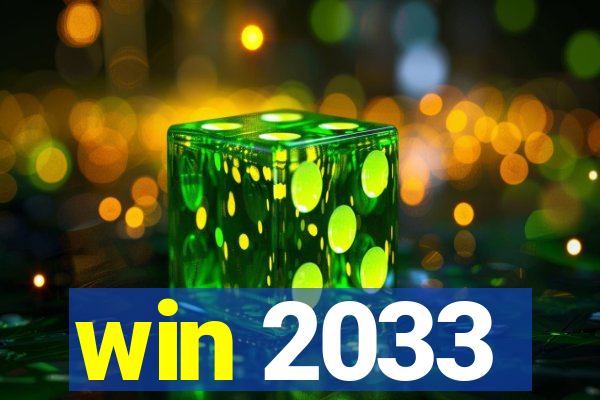 win 2033