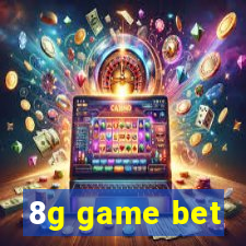 8g game bet