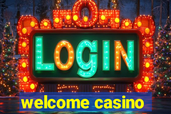 welcome casino